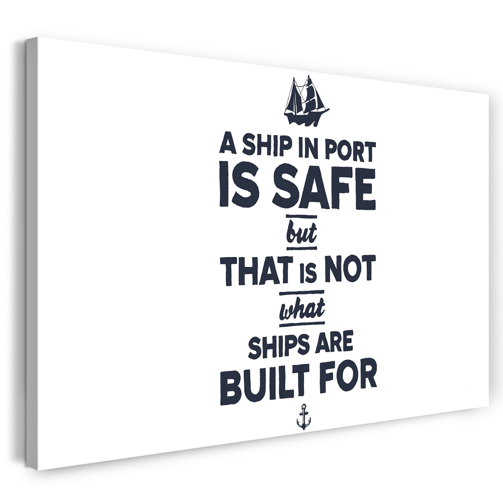 Leinwandbild Motivierender Spruch, Ein Schiff muss aufs Wasser, Power Risiko Erfolg