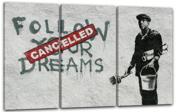 Leinwandbild Banksy - Follow Your Dreams Cacelled Wand-Graffiti Street Art cool modern